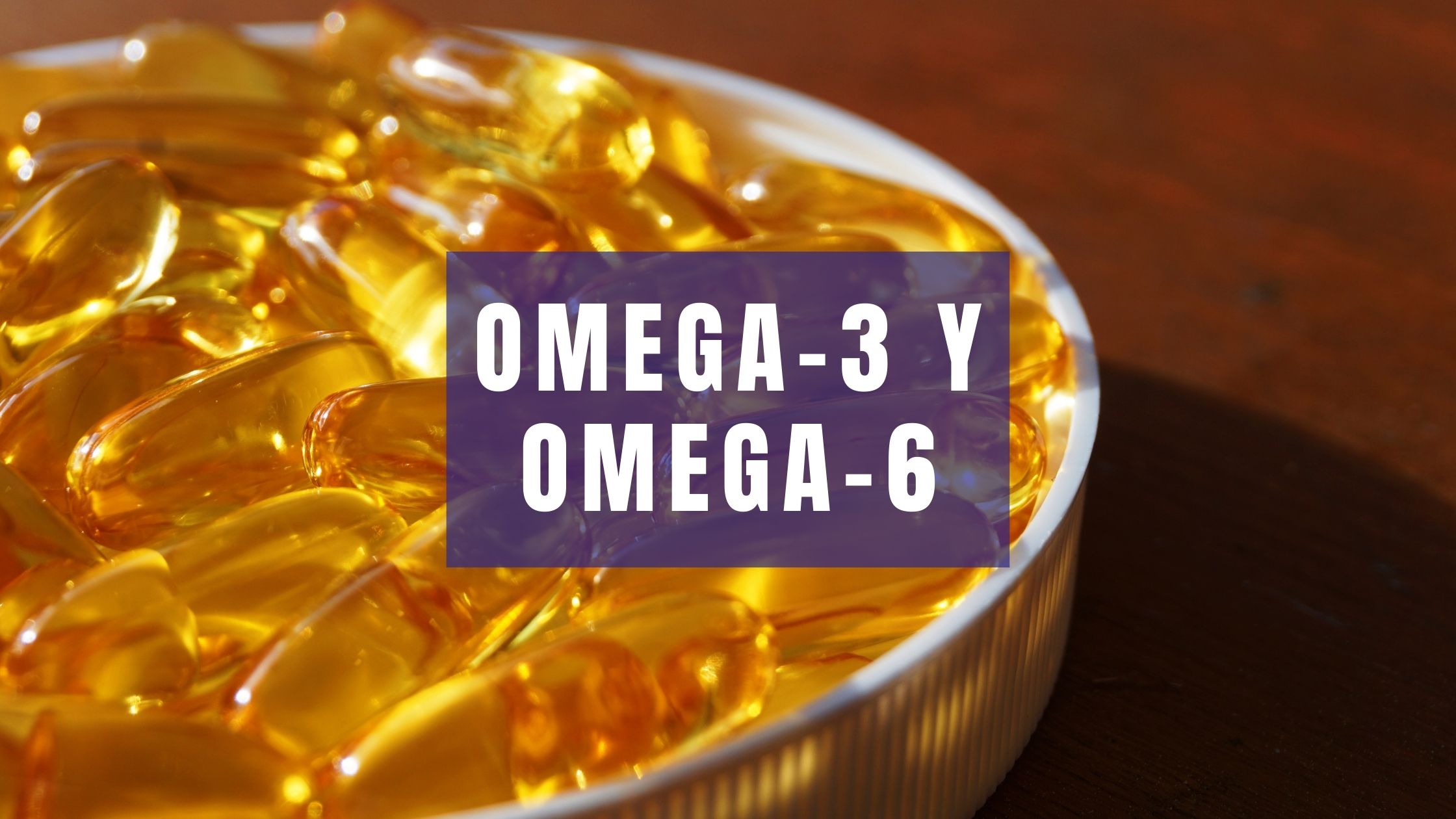 Omega-3 Omega-6