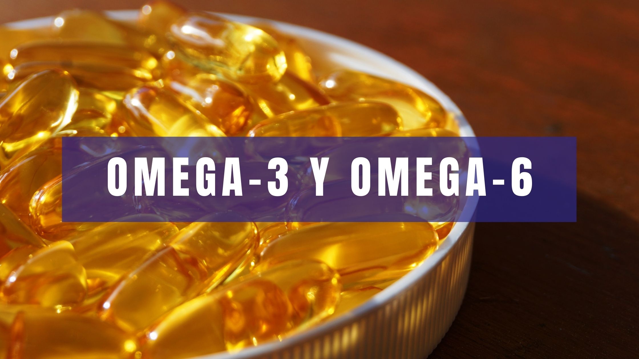 Omega-3 Omega-6